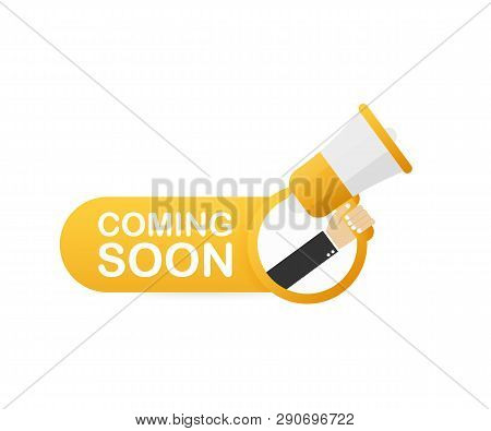 Megaphone Hand, Business Concept With Text Coming Soon. Vector Stock Illustration