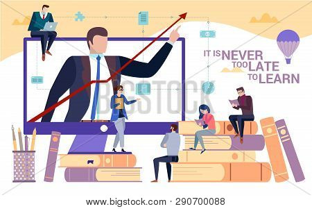 Concept Flat Illustration. Business Education And Skill Improvement With A Slogan It Is Never Late T