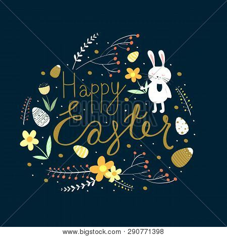 Happy Easter Greeting Postcard. Happy Easter Lettering, Rabbit, Leaves, Eggs On A Dark Background. V