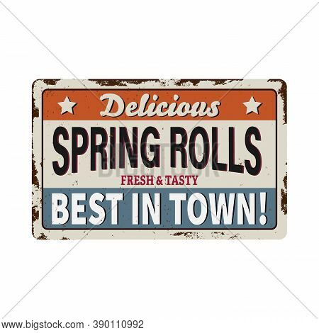 Springrolls Metal Sign Illustration Of A Design Vintage And Grunge Textured Poster, With Springrolls