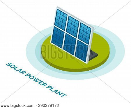 Solar Power Plant. Solar Panels Vector Illustration Isometric Style. Green Energy Industrial Ecology