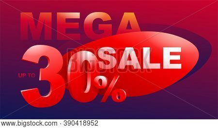 Mega Sale Up To 30 Percents Off - Creative Vector Banner (poster) On Beautiful Background With 3d Le