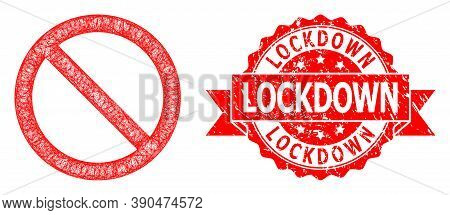 Wire Frame Forbidden Icon, And Lockdown Scratched Ribbon Stamp Seal. Red Stamp Seal Contains Lockdow