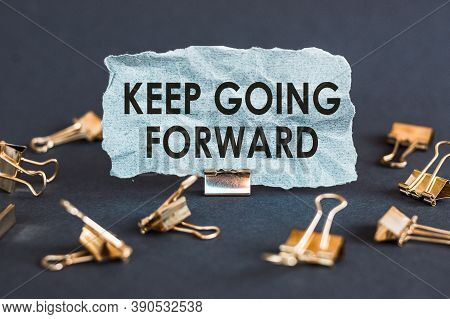 Handwriting Announcement Text Keep Going Forward. Concept For Go Moving Forward