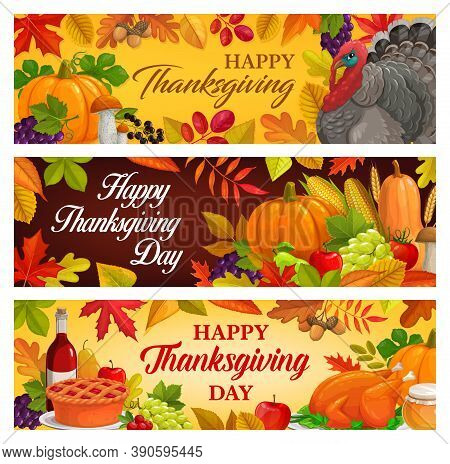 Happy Thanksgiving Day Vector Banners With Turkey, Autumn Harvest Pumpkin, Corn And Grapes With Mush