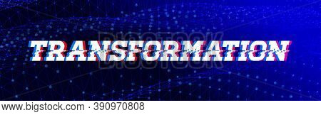 Transformation Glith Text. Vector Illustration With Digital Grid On Background