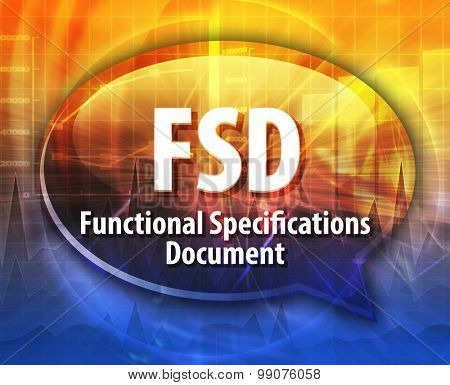 Speech bubble illustration of information technology acronym abbreviation term definition FSD Functional Specifications Document
