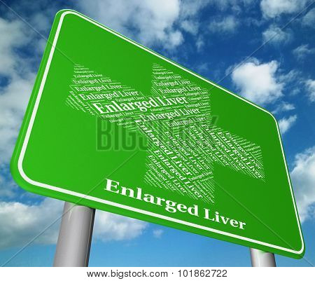 Enlarged Liver Shows Extend Ailment And Big