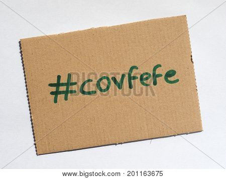 WASHINGTON USA - CIRCA AUGUST 2017: Covfefe a new word invented by President Donald Trump in a Tweet typo probably meaning coverage
