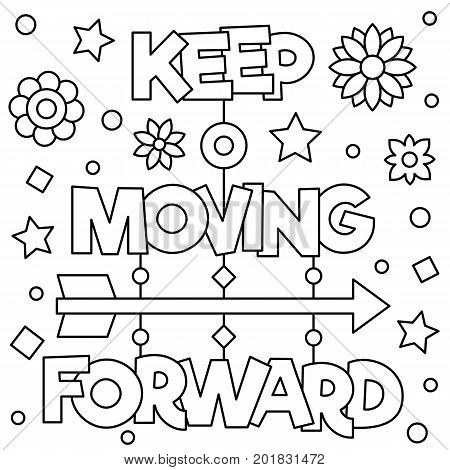 Keep moving forward. Coloring page. Black and white vector illustration.