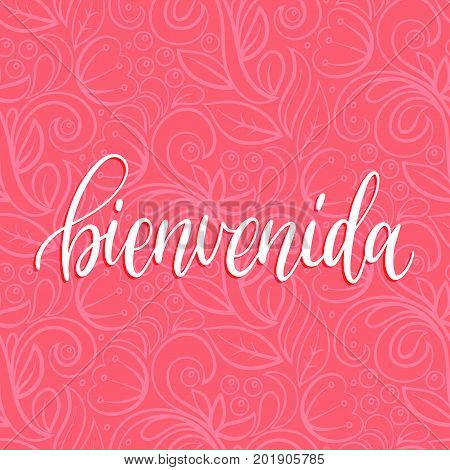 Vector Bienvenida calligraphy, spanish translation of Welcome phrase. Hand lettering on abstract pink background.