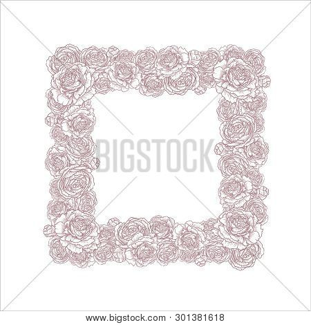 Decorative Frame With Flowers, Roses, Peonies. Elegant And Stylish Template For Text. Vector Illustr