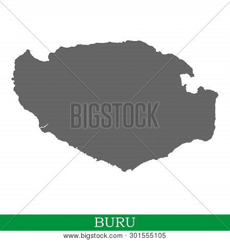 High Quality Map Of Buru Is The Island Of Indonesia