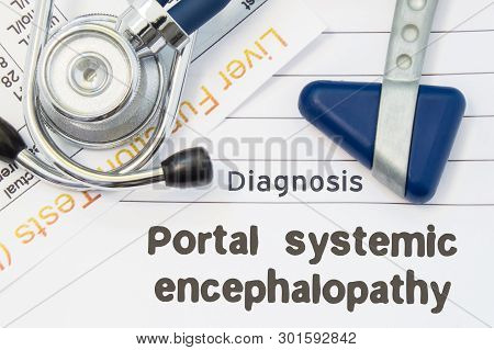 Diagnosis Portal Systemic Encephalopathy. Neurological Hammer, Stethoscope And Liver Laboratory Test