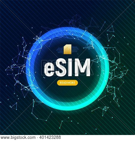 Esim Chip Card Concept Icon. Embedded Sim Card Cellular Mobile Technology Smart Concept
