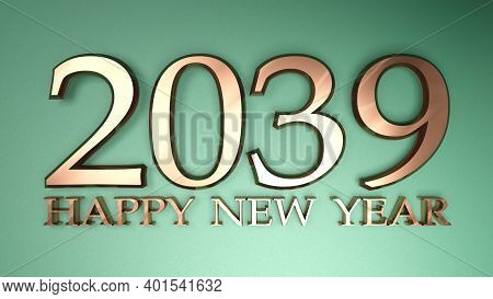 2039 Happy New Year Copper Write On Green Background - 3d Rendering Illustration