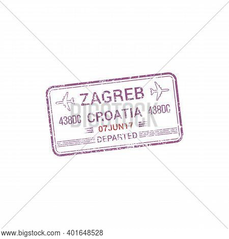 Departed From Zagreb, Croatia Isolated Visa Stamp. Vector Passport Control Sign, Admission To Pass B
