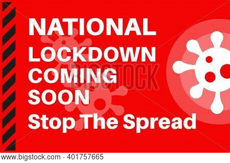National Lockdown Coming Soon - Stop The Spread - Illustration With Virus Logo On A Red Background.