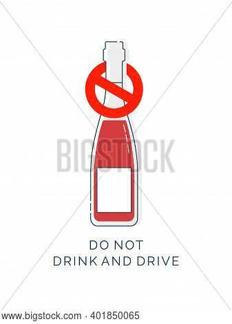 Prohibition Alcohol. Sign Ban Bottle Red Wine. Alcoholic Beverage With Sign Interdiction. Color Illu