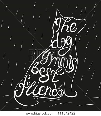Unique, hand-drawn dog labeled the Dog is man's best friend.