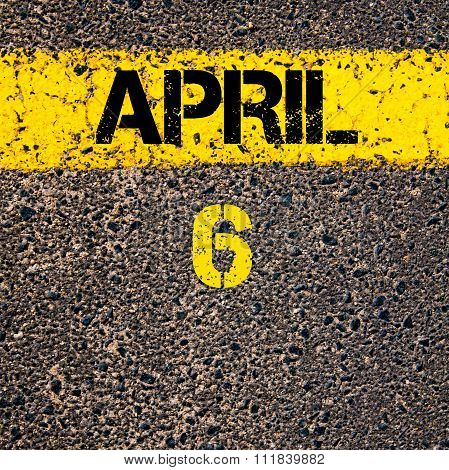 6 April Calendar Day Over Road Marking Yellow Paint Line