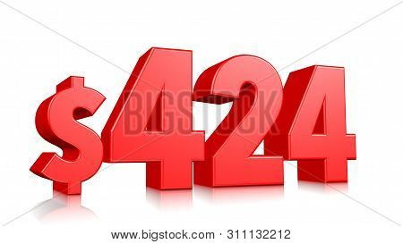 424$ Four Hundred And Twenty Four Price Symbol. Red Text Number 3d Render With Dollar Sign On White 
