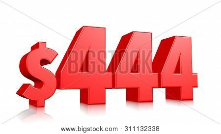444$ Four Hundred And Forty Four Price Symbol. Red Text Number 3d Render With Dollar Sign On White B