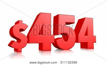 454$ Four Hundred And Fifty Four Price Symbol. Red Text Number 3d Render With Dollar Sign On White B