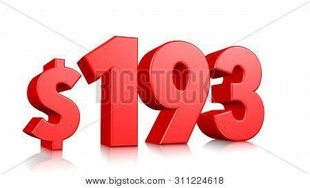 193$ One Hundred And Ninety Three Price Symbol. Red Text Number 3d Render With Dollar Sign On White 