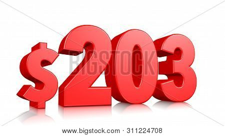 203$ Two Hundred Three Price Symbol. Red Text Number 3d Render With Dollar Sign On White Background