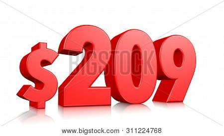 209$ Two Hundred Nine  Price Symbol. Red Text Number 3d Render With Dollar Sign On White Background