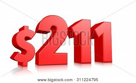 211$ Two Hundred And Eleven Price Symbol. Red Text Number 3d Render With Dollar Sign On White Backgr