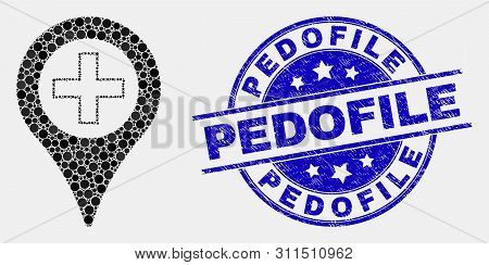 Pixel Medical Map Marker Mosaic Icon And Pedofile Seal Stamp. Blue Vector Rounded Textured Stamp Wit