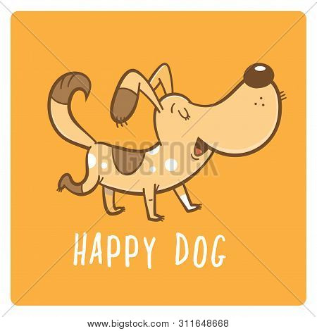Greeting Card With  Cute Dog. Happy Cartoon Puppy. Vector Illustration For Kids. Funny Animals. Cont