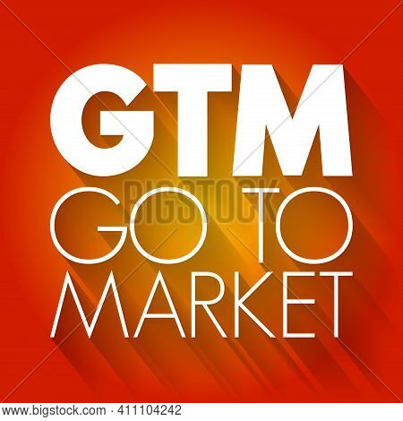 Gtm - Go To Market Acronym, Business Concept Background