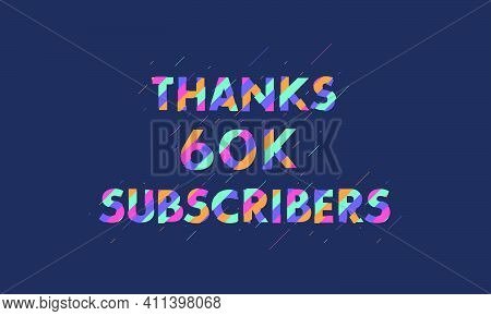 Thanks 60k Subscribers, 60000 Subscribers Celebration Modern Colorful Design.