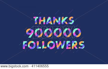 Thanks 900000 Followers, 900k Followers Celebration Modern Colorful Design.