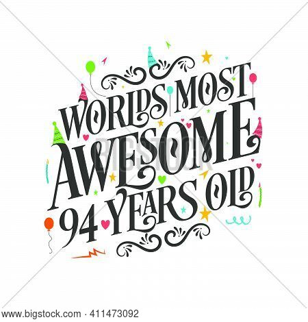 World's Most Awesome 94 Years Old - 94 Birthday Celebration With Beautiful Calligraphic Lettering De