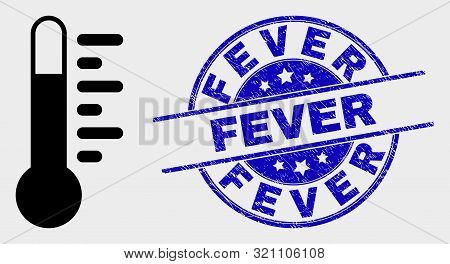 Vector Thermometer Pictogram And Fever Seal Stamp. Red Rounded Scratched Seal With Fever Caption. Ve