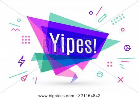Ribbon Banner With Text Yipes For Emotion, Motivation, Positive. Hand Drawn Design Elements, Colorfu