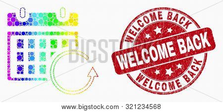 Dotted Bright Spectral Calendar Rollback Mosaic Pictogram And Welcome Back Seal Stamp. Red Vector Ro