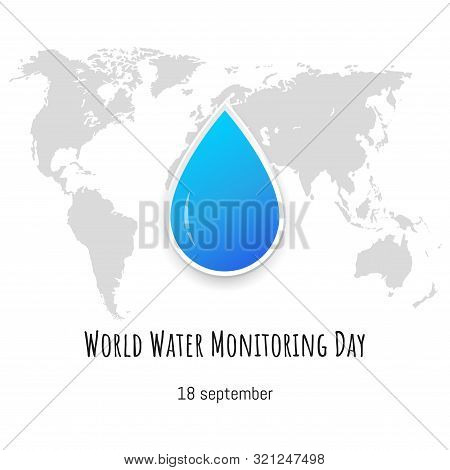 Holiday World Water Monitoring Day. Vector Illustration With World Map On Background