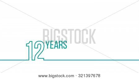 12 Years Anniversary Or Birthday. Linear Outline Graphics. Can Be Used For Printing Materials, Brouc