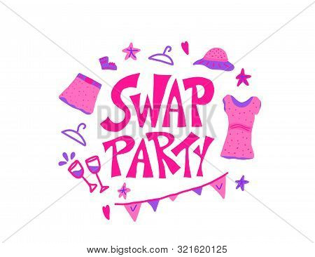 Swap Party Text With Doodle Style Decoration. Poster Template For Clothes, Shoes And Accessories Exc