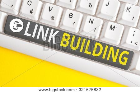 Conceptual Hand Writing Showing Link Building. Business Photo Text Seo Term Exchange Links Acquire H
