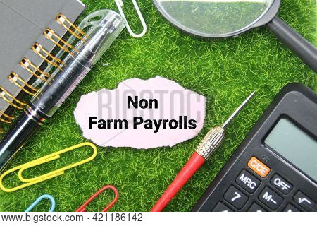 The Concept Of Non -farm Pay. Selective Focus.