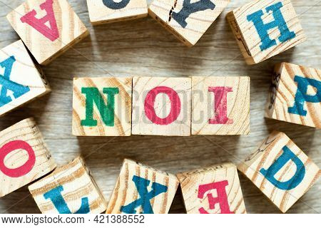 Alphabet Letter Block In Word Noi (abbreviation Of Net Operating Income Or Not Otherwise Indexed) Wi