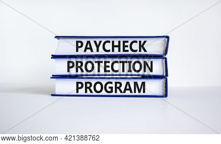 Ppp, Paycheck Protection Program Symbol. Concept Words Ppp, Paycheck Protection Program On Books On 