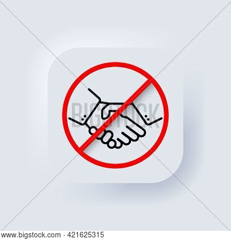 No Physical Contact. Handshake Ban Icon. Vector. No Partnership. Coronavirus Transmitted Through A H