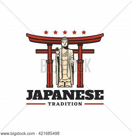 Japanese Tradition, Buddha And Torii Gates Vector Travel Icon. Japanese Culture And Traditional Sigh